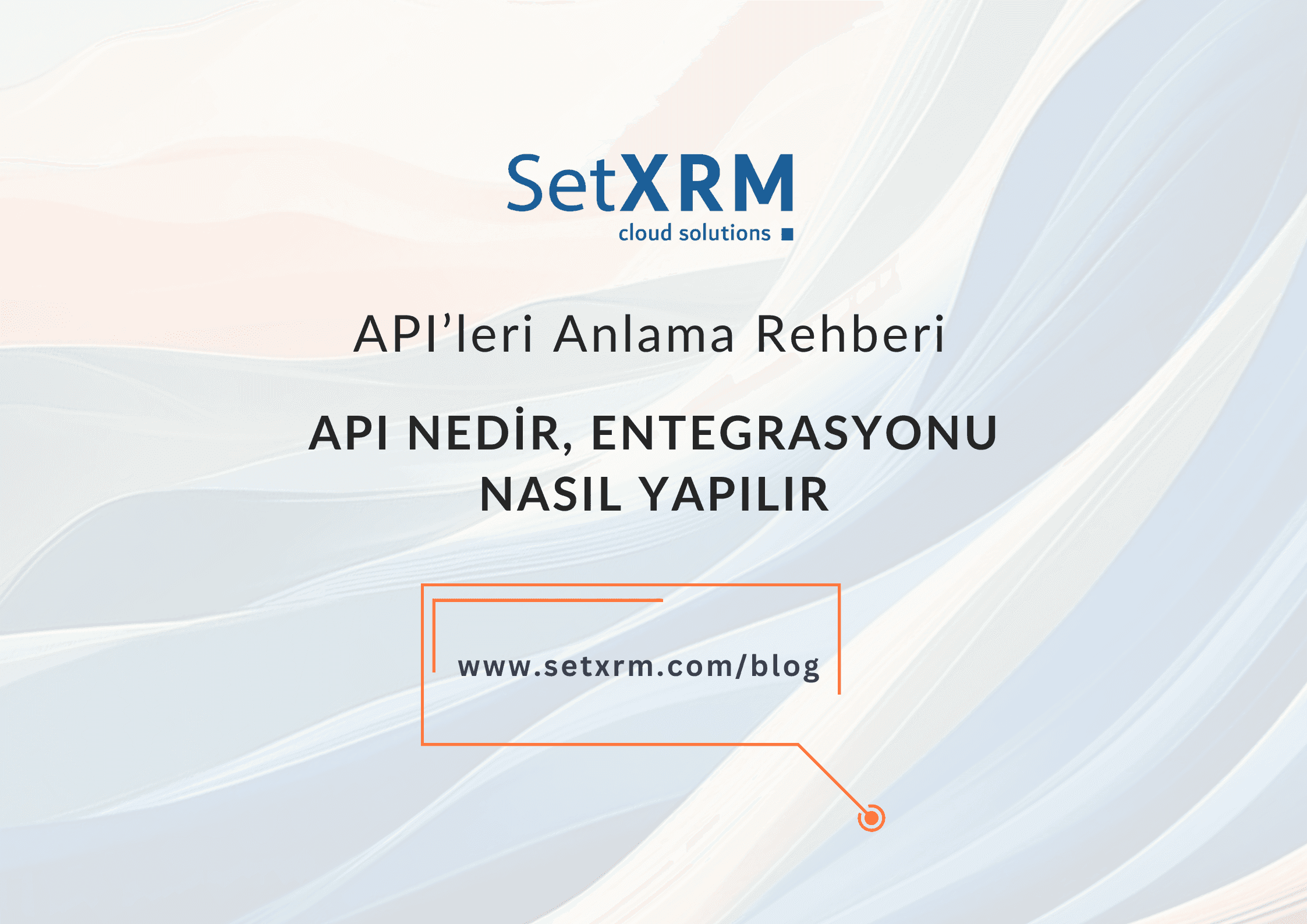 API Entegrasyonu Nedir, Nasıl Yapılır | API'leri Anlama Rehberi