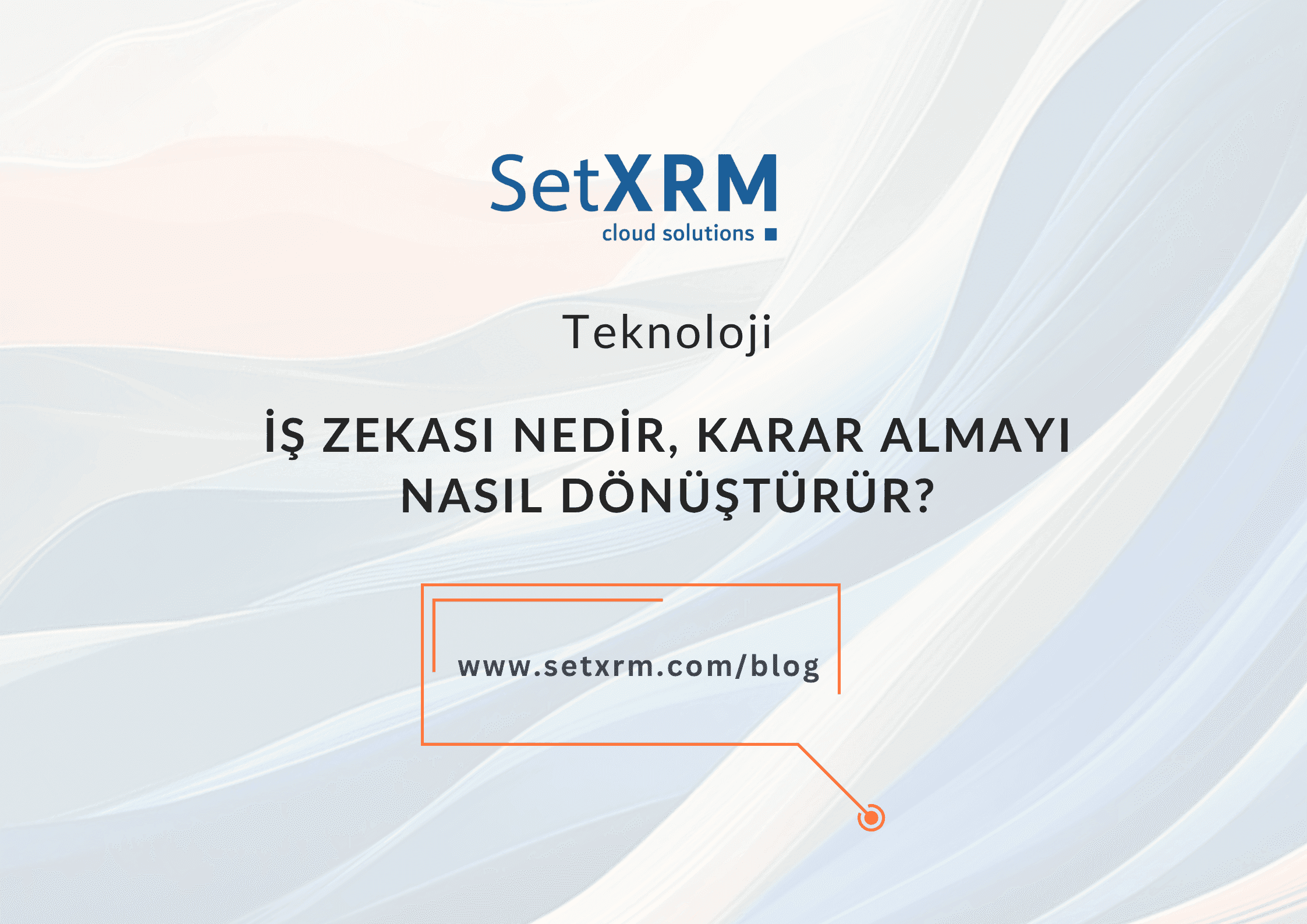İş Zekası Nedir, Karar Alma Mekanizmasını Nasıl Dönüştürür?