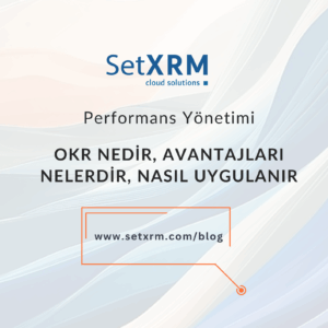OKR Nedir? | Uygulanması ve Avantajları