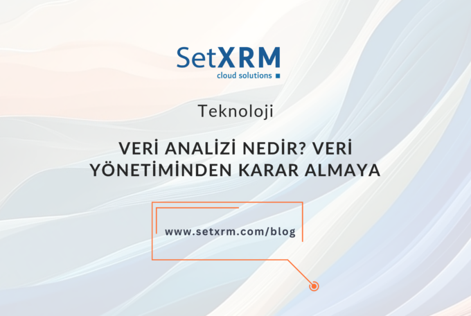 Veri Analizi Nedir? Veri Yönetiminden Karar Almaya